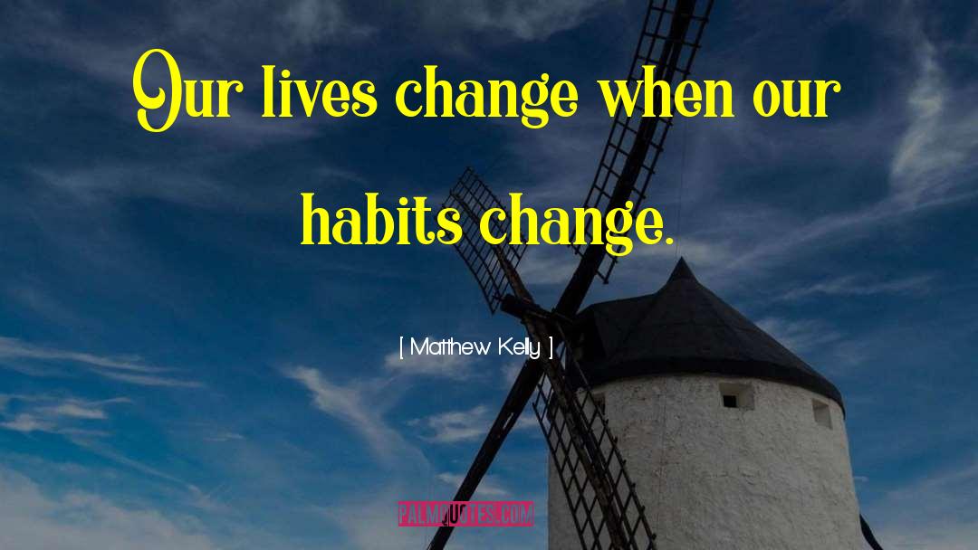 Wired Habits quotes by Matthew Kelly