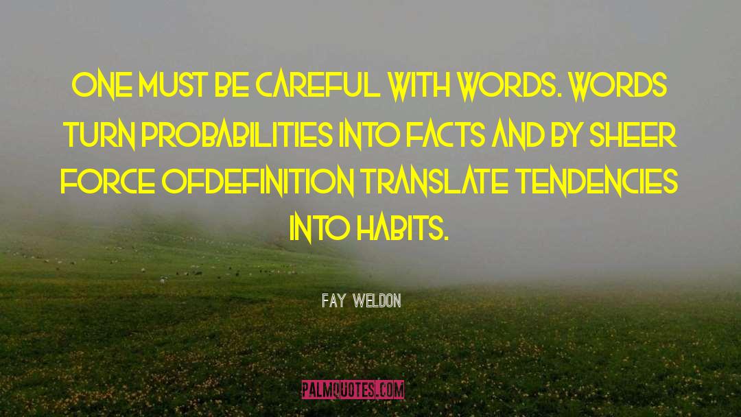 Wired Habits quotes by Fay Weldon
