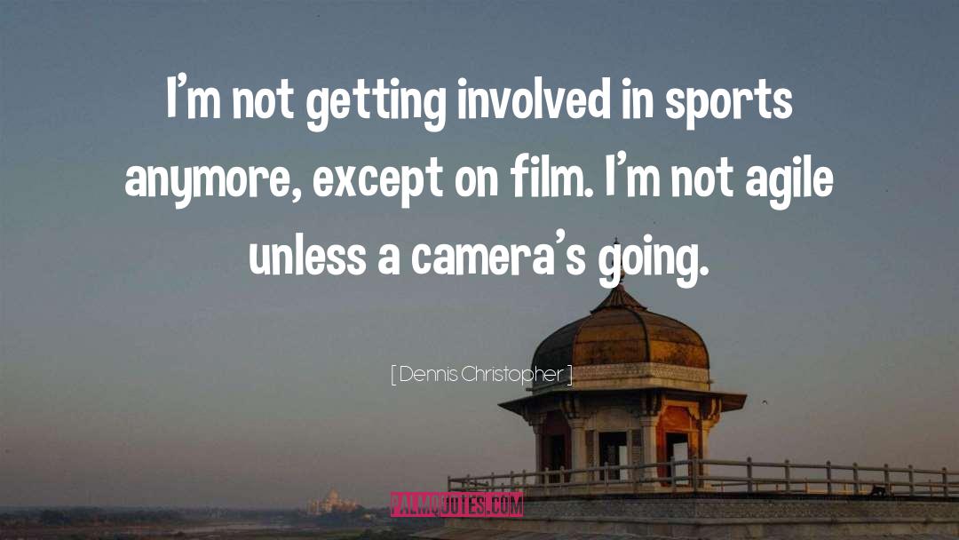 Wireless Cameras quotes by Dennis Christopher
