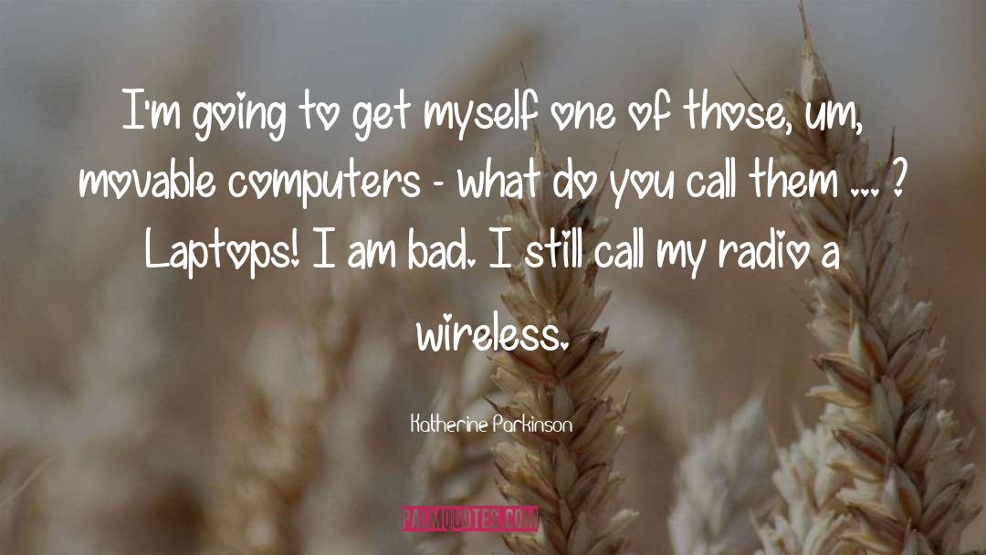 Wireless quotes by Katherine Parkinson