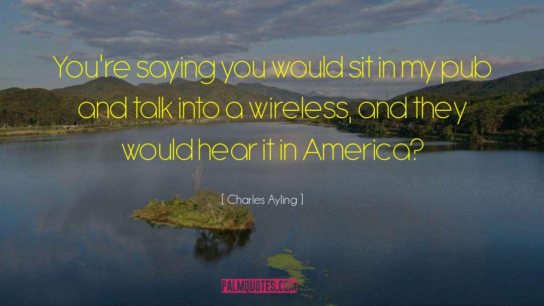 Wireless quotes by Charles Ayling