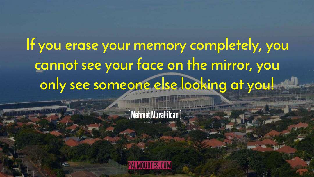 Wirelessly Mirror quotes by Mehmet Murat Ildan