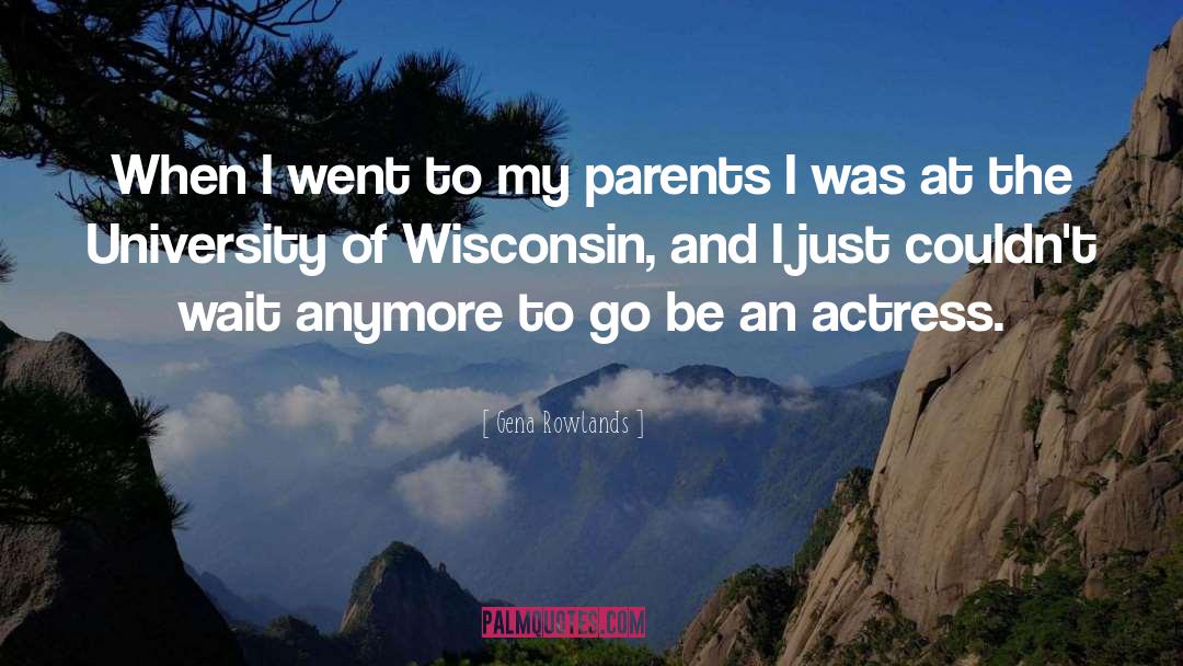 Wisconsin quotes by Gena Rowlands