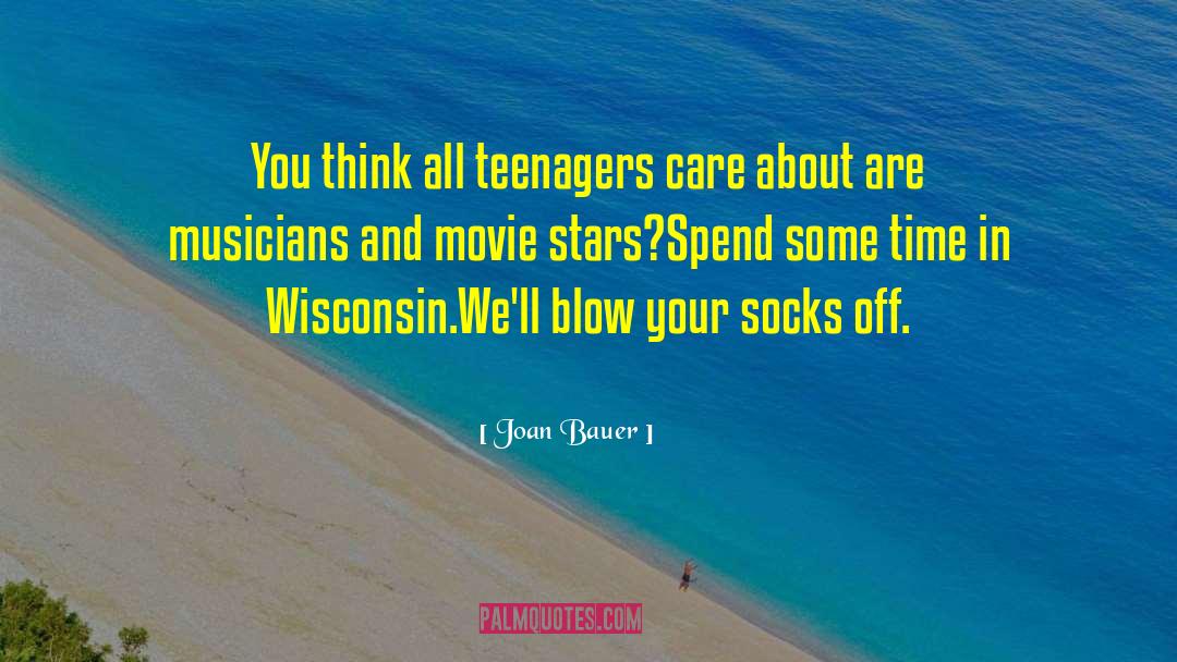 Wisconsin quotes by Joan Bauer