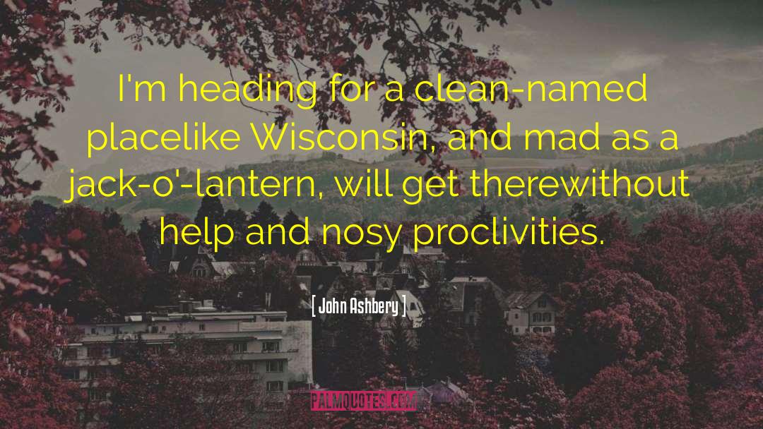 Wisconsin quotes by John Ashbery