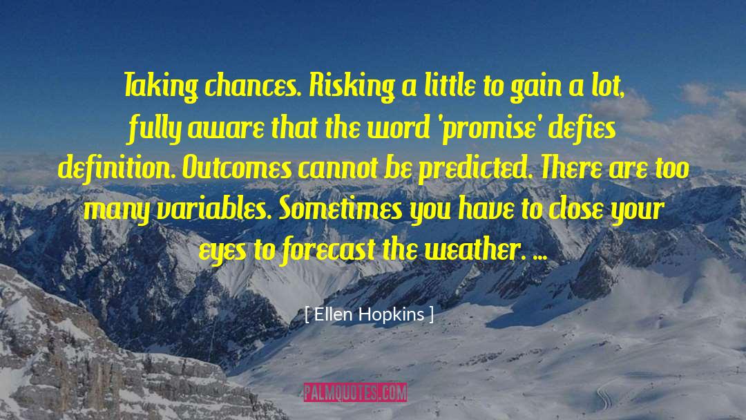 Wisconsin Weather quotes by Ellen Hopkins