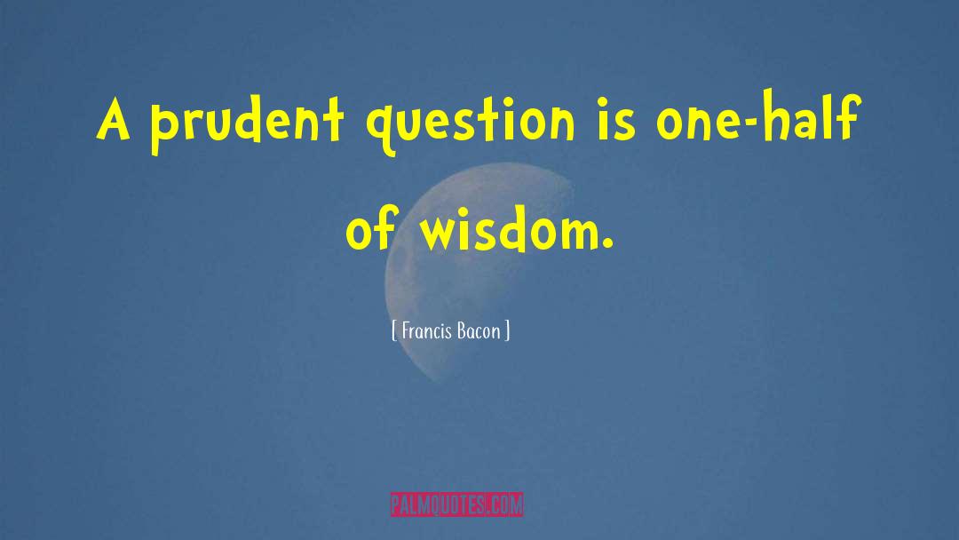 Wisdom Experience quotes by Francis Bacon