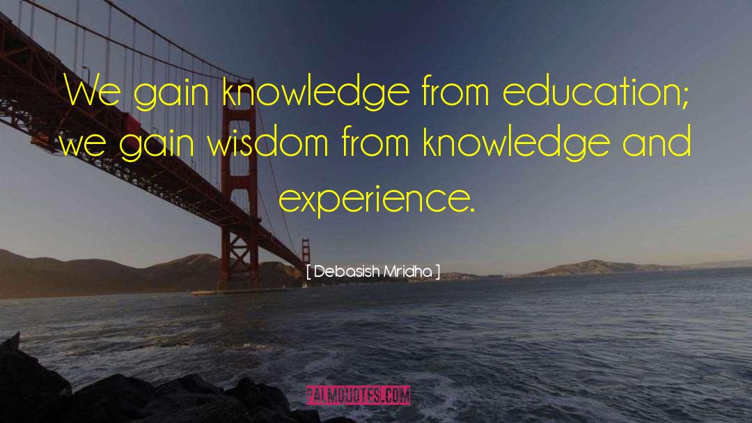Wisdom Experience quotes by Debasish Mridha