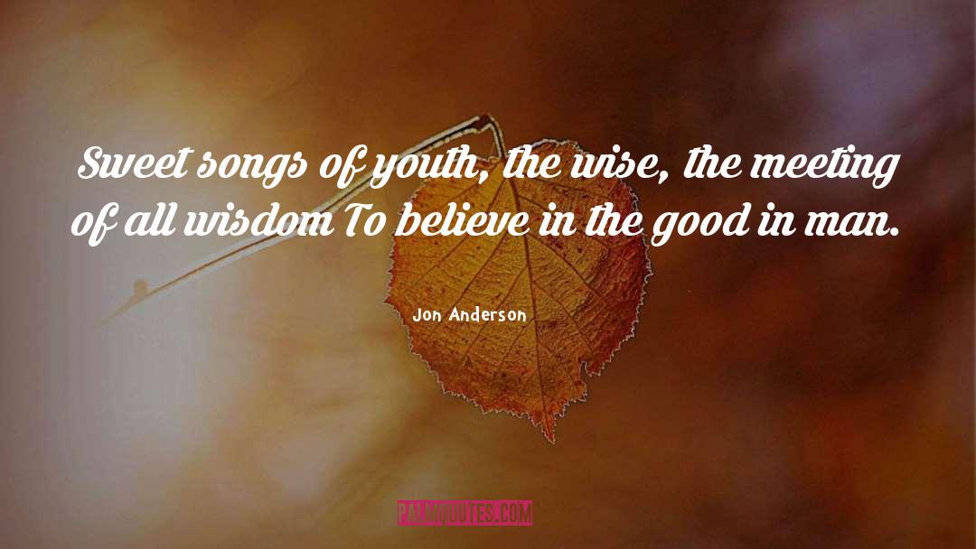 Wisdom In Ignorance quotes by Jon Anderson