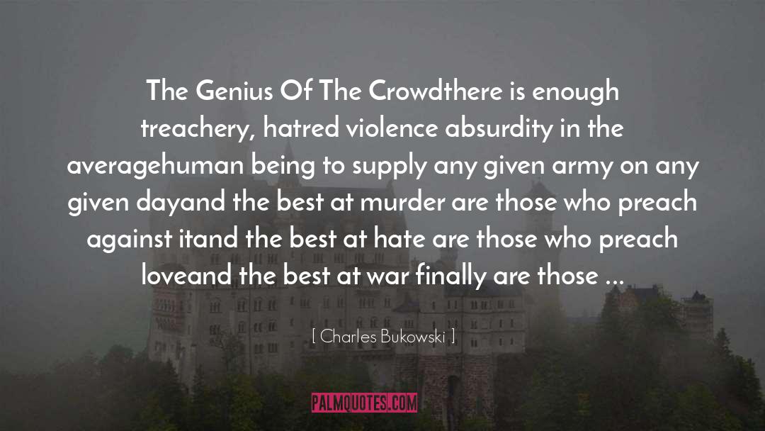 Wisdom In War quotes by Charles Bukowski