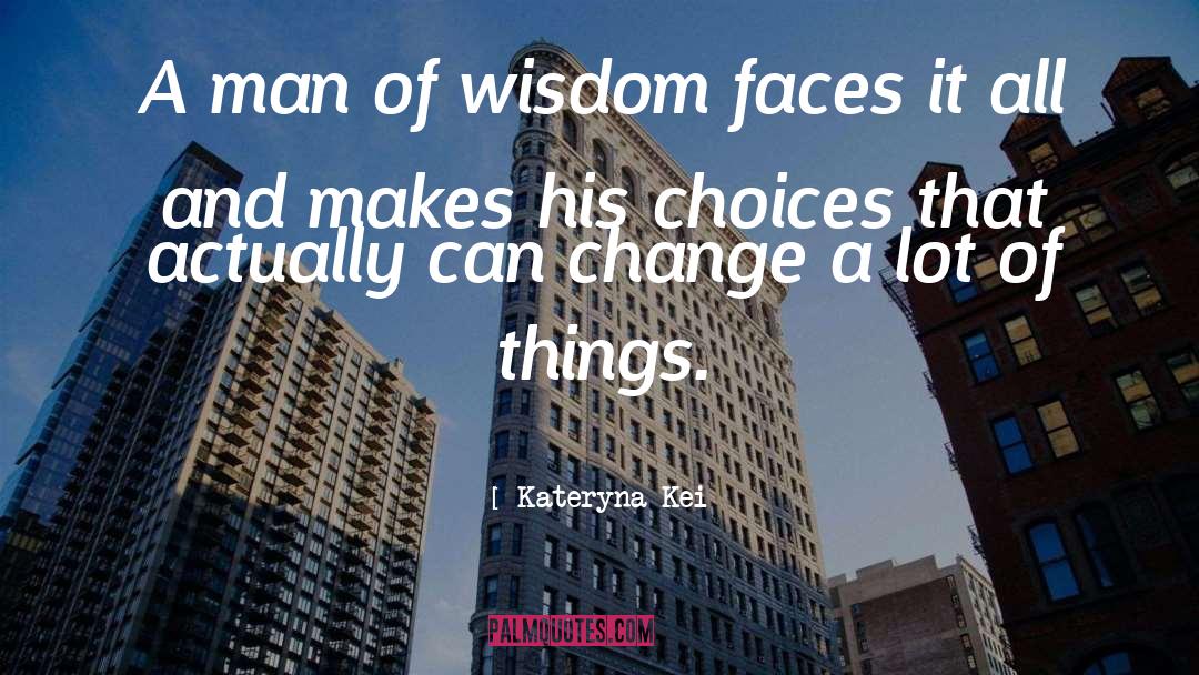 Wisdom Inspirational quotes by Kateryna Kei