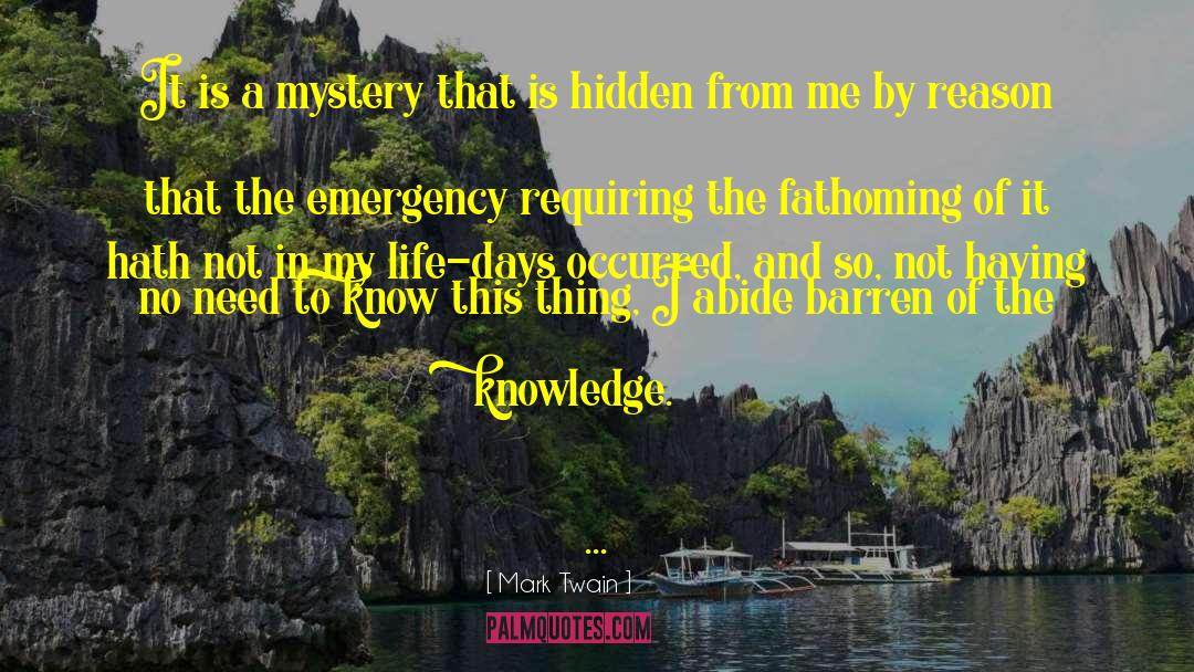 Wisdom Is The Knowledge Of Life quotes by Mark Twain