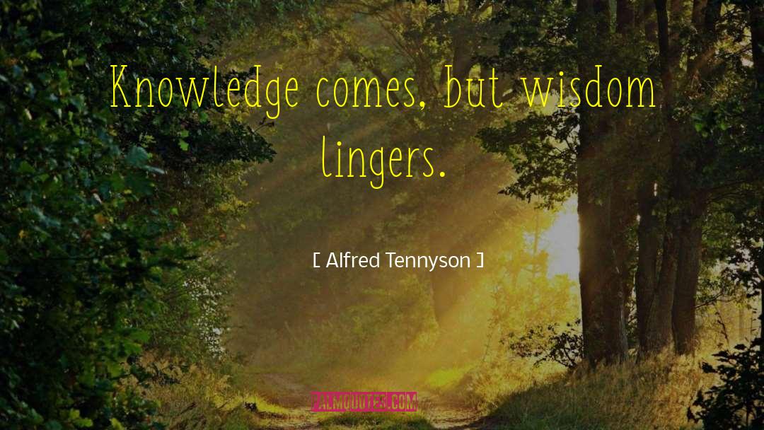 Wisdom Knowledge Ignorance quotes by Alfred Tennyson