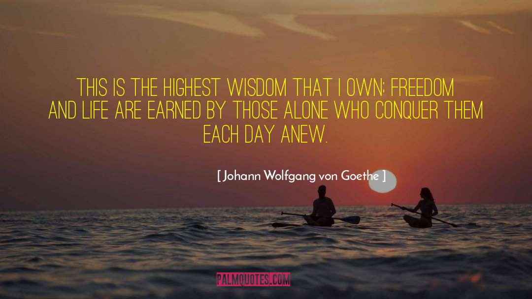 Wisdom Life quotes by Johann Wolfgang Von Goethe