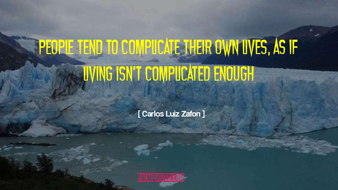 Wisdom Life quotes by Carlos Luiz Zafon