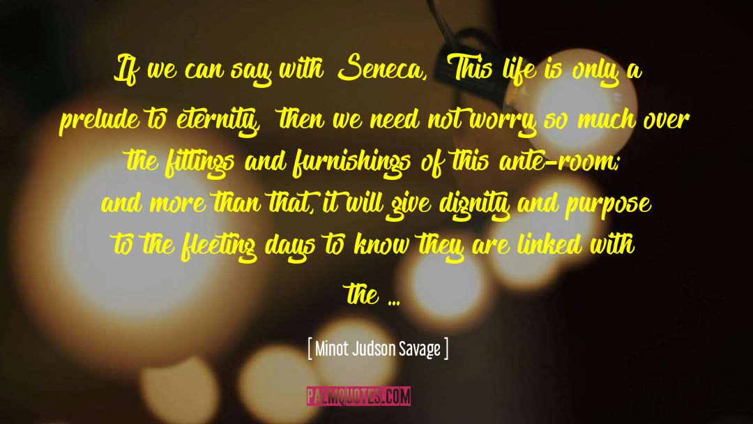 Wisdom Life quotes by Minot Judson Savage