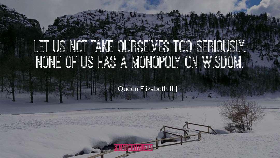 Wisdom Life quotes by Queen Elizabeth II