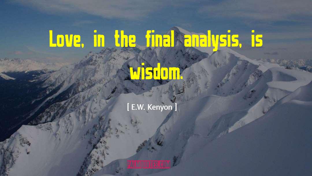 Wisdom Love quotes by E.W. Kenyon