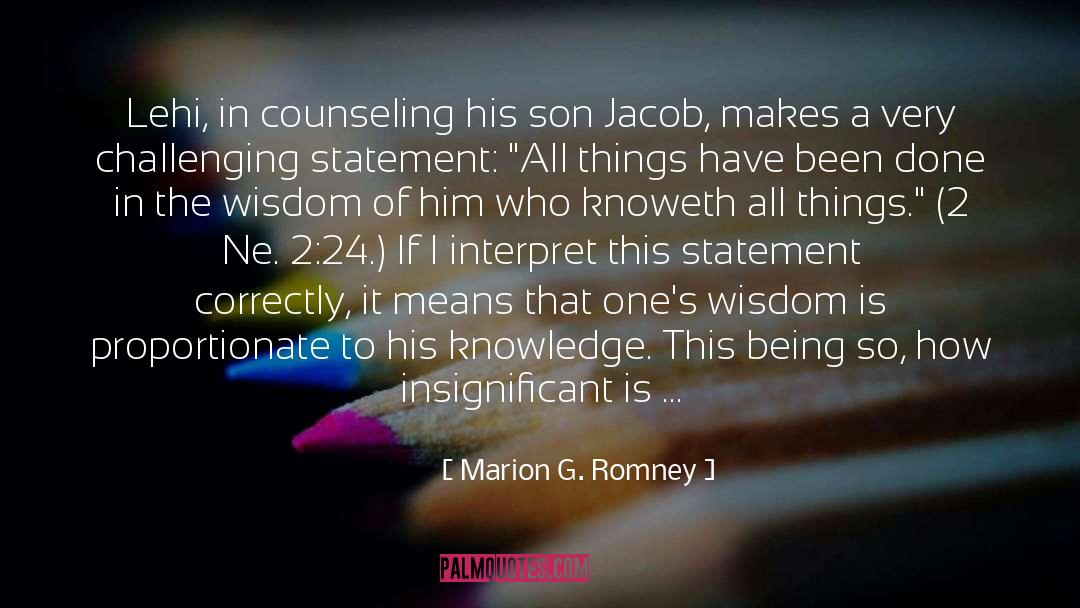 Wisdom Of God quotes by Marion G. Romney