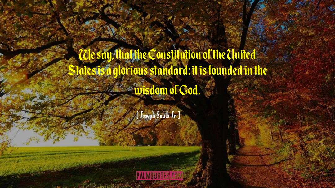 Wisdom Of God quotes by Joseph Smith Jr.