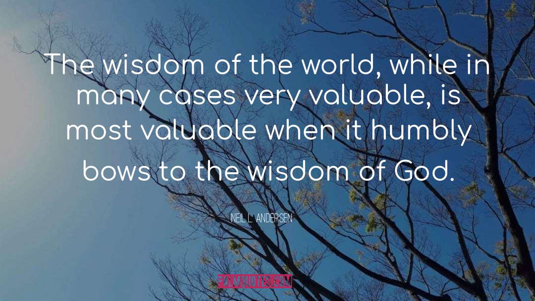 Wisdom Of God quotes by Neil L. Andersen