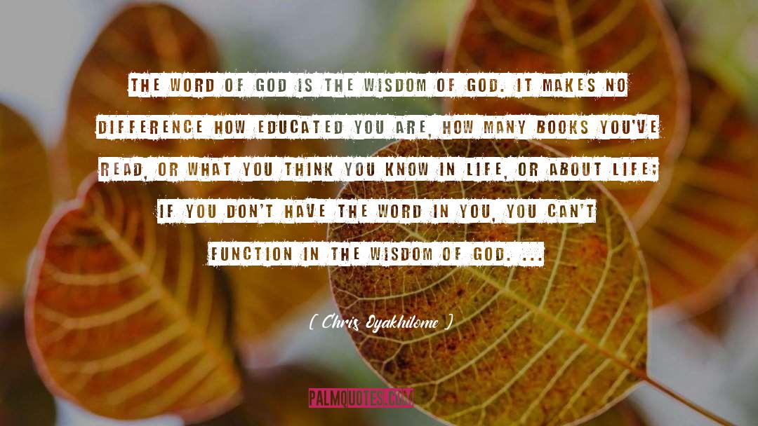 Wisdom Of God quotes by Chris Oyakhilome