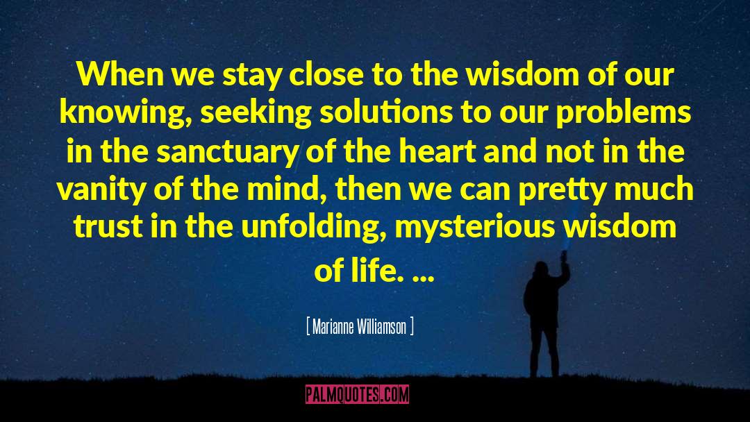 Wisdom Of Life quotes by Marianne Williamson