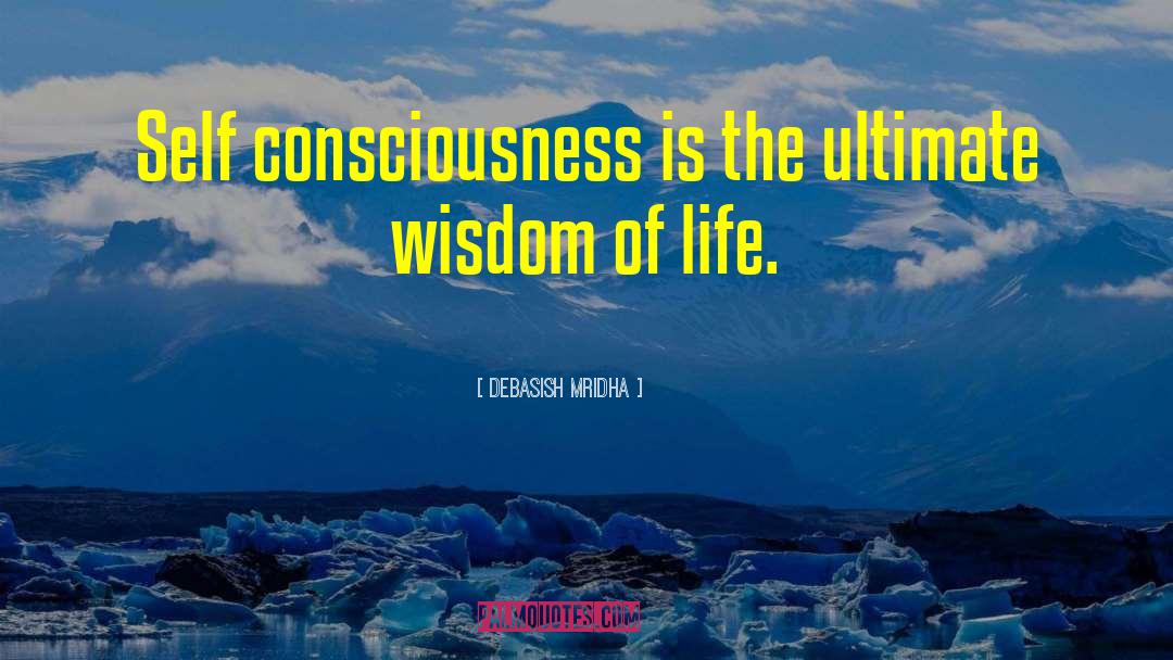 Wisdom Of Life quotes by Debasish Mridha
