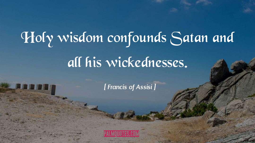 Wisdom Of Masters quotes by Francis Of Assisi