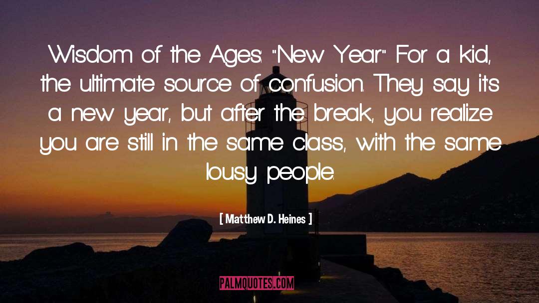 Wisdom Of The Ages quotes by Matthew D. Heines