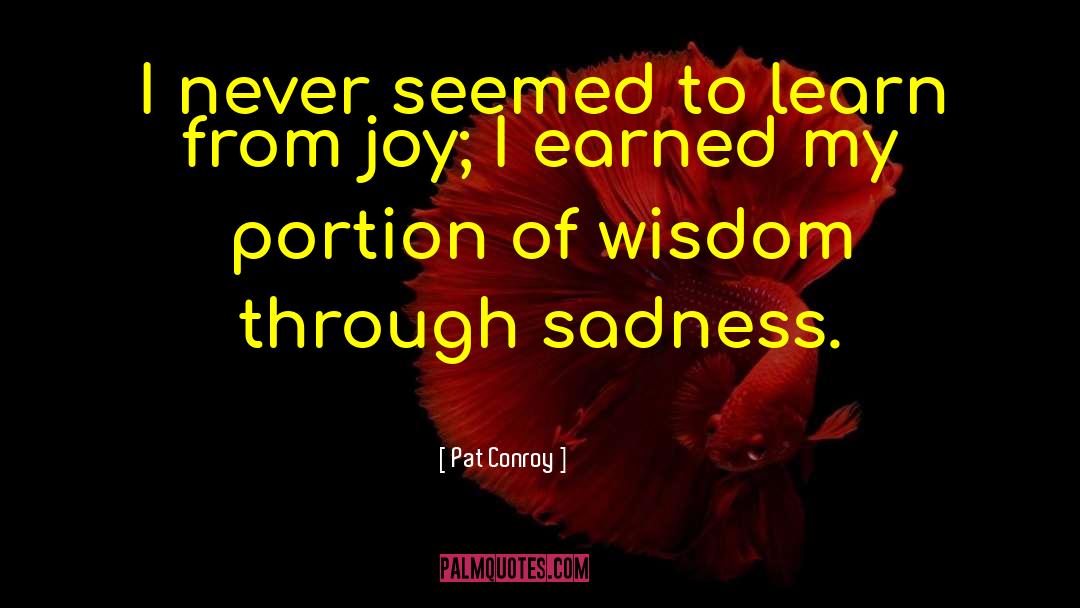 Wisdom Of Winners quotes by Pat Conroy