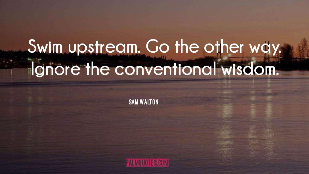 Wisdom quotes by Sam Walton