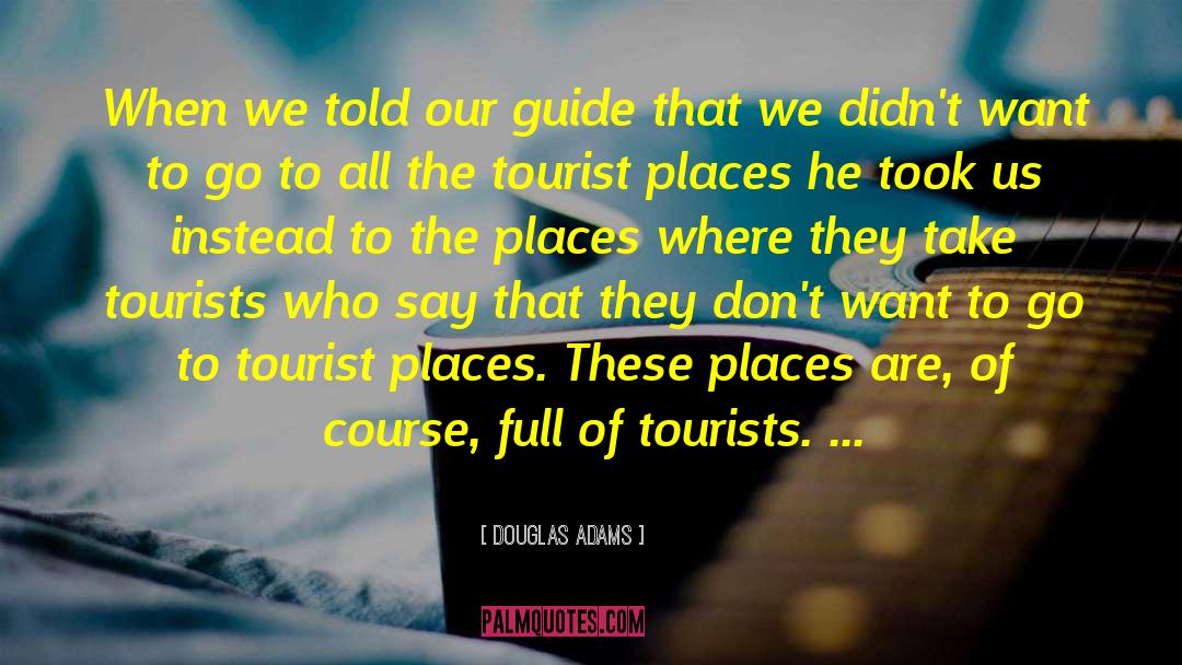 Wisdom Sits In Places quotes by Douglas Adams