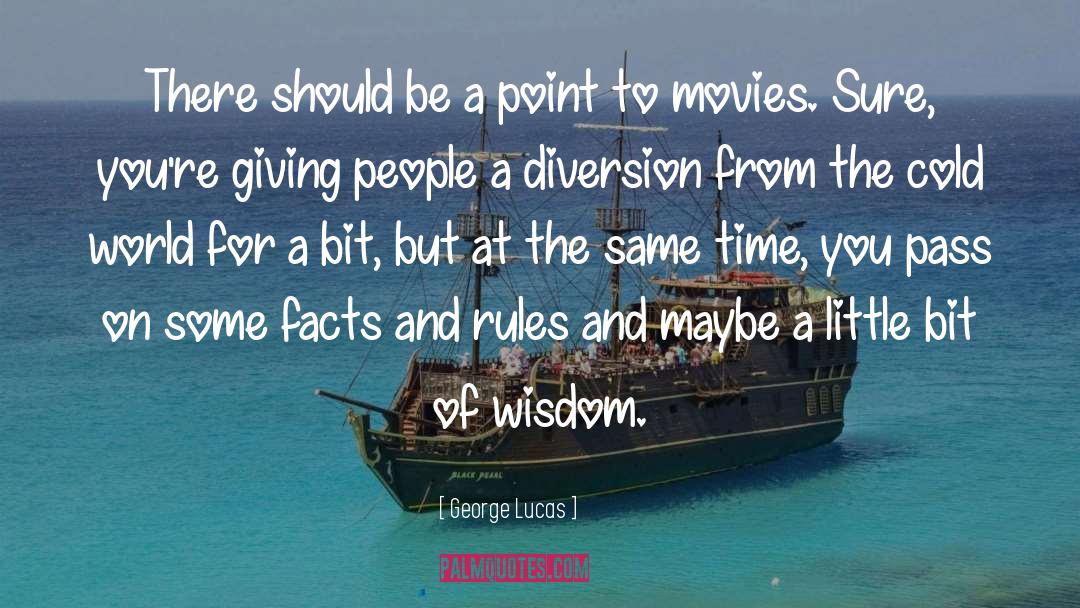 Wisdom Time quotes by George Lucas