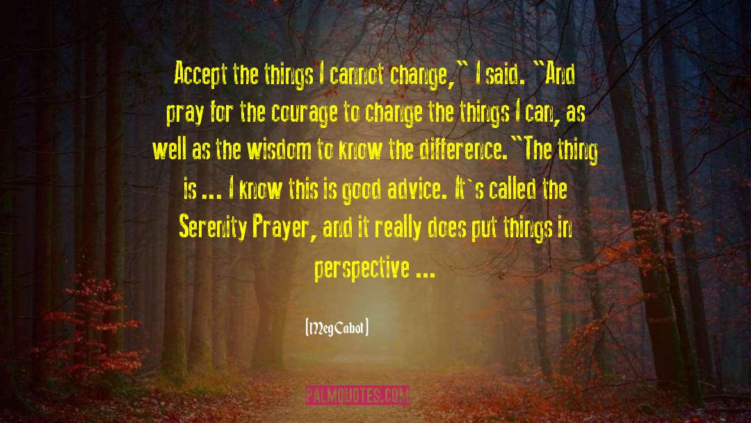 Wisdom To Know The Difference quotes by Meg Cabot