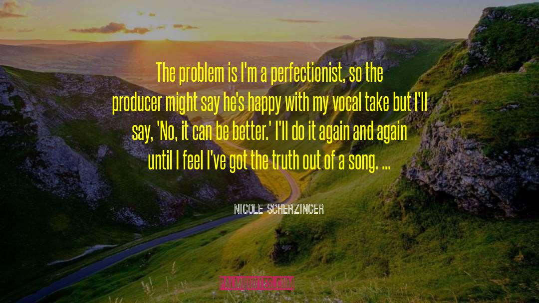 Wisdom Truth quotes by Nicole Scherzinger