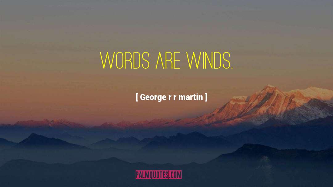 Wisdom Truth quotes by George R R Martin