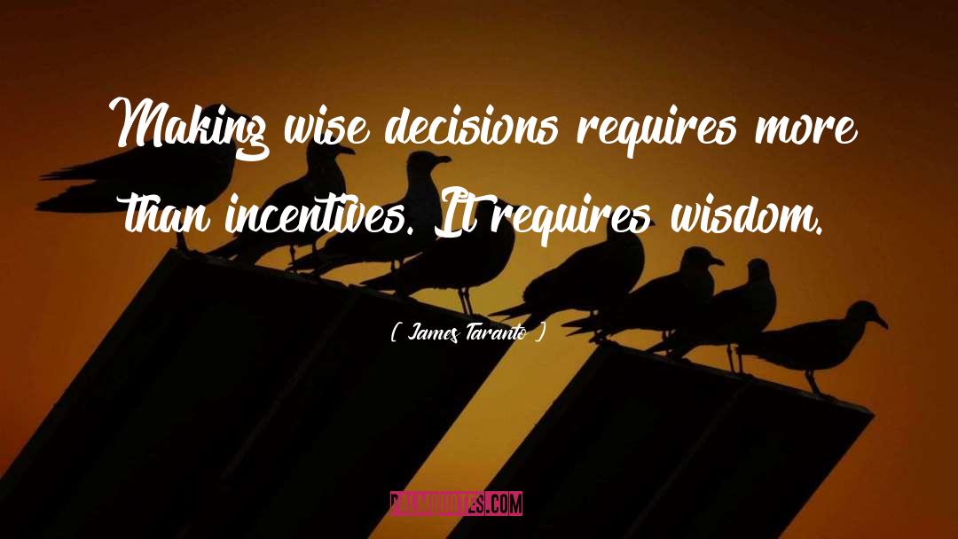 Wisdom Wise quotes by James Taranto