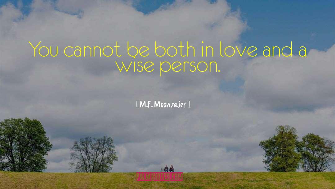 Wisdom Wise quotes by M.F. Moonzajer