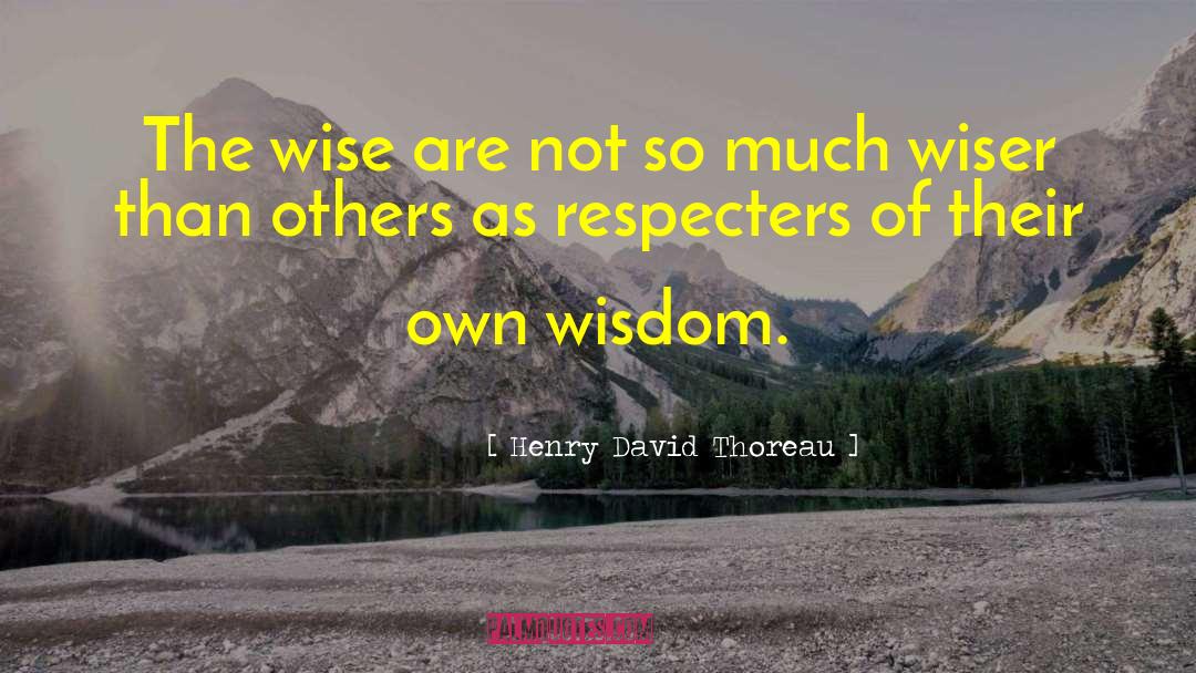 Wisdom Wise quotes by Henry David Thoreau