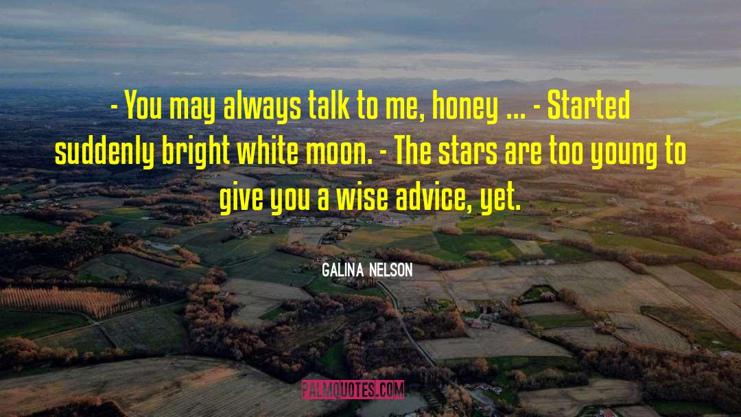 Wise Advice quotes by Galina Nelson