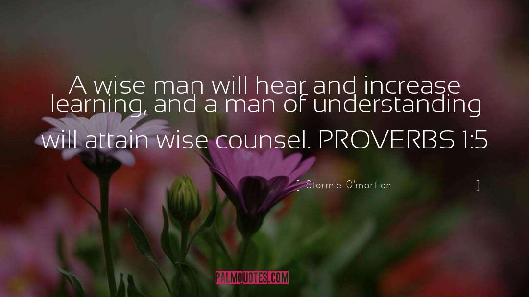 Wise Counsel quotes by Stormie O'martian