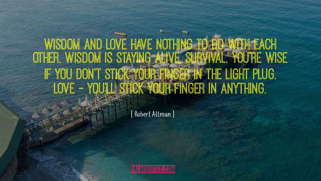 Wise Lifestyle quotes by Robert Altman