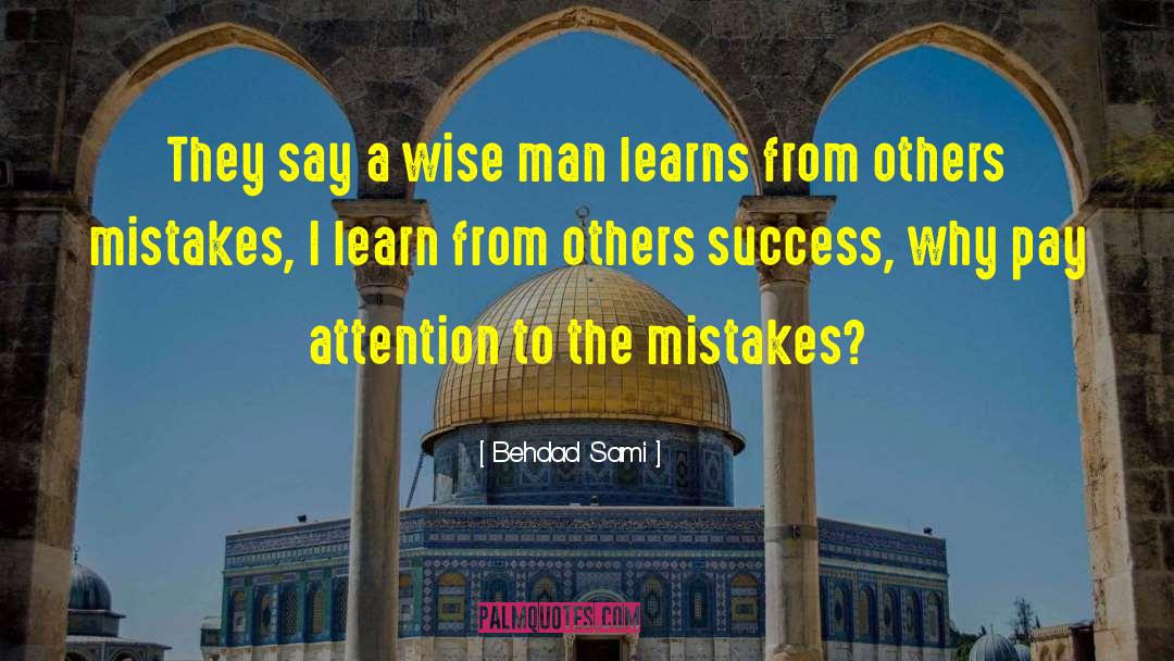Wise Man quotes by Behdad Sami