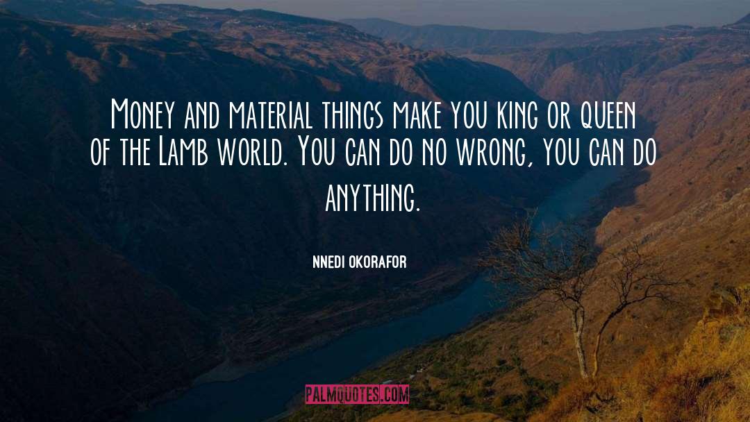 Wise Money quotes by Nnedi Okorafor