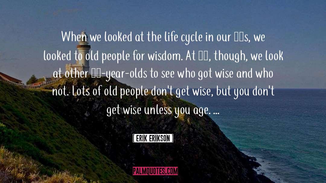 Wise People quotes by Erik Erikson