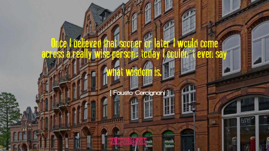 Wise Person quotes by Fausto Cercignani