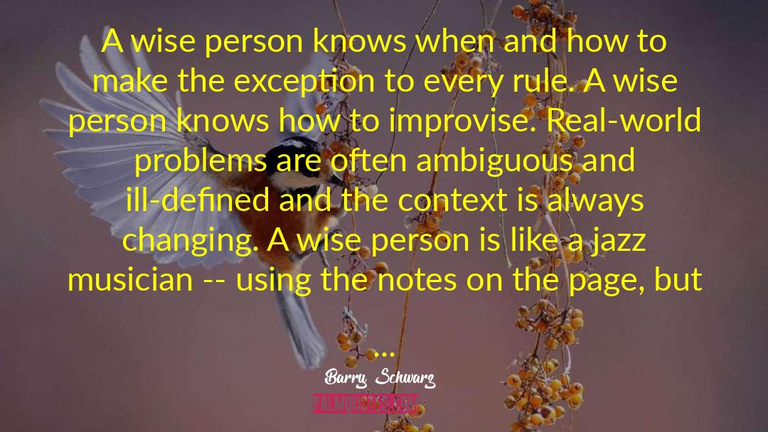 Wise Person quotes by Barry Schwarz