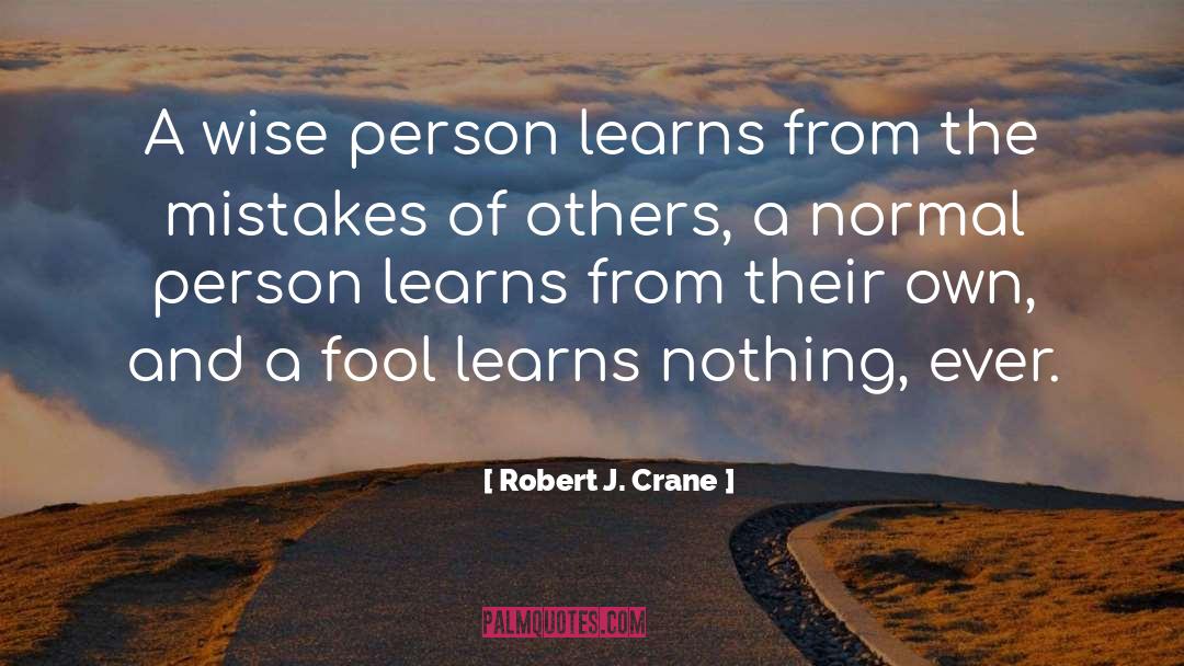 Wise Person quotes by Robert J. Crane
