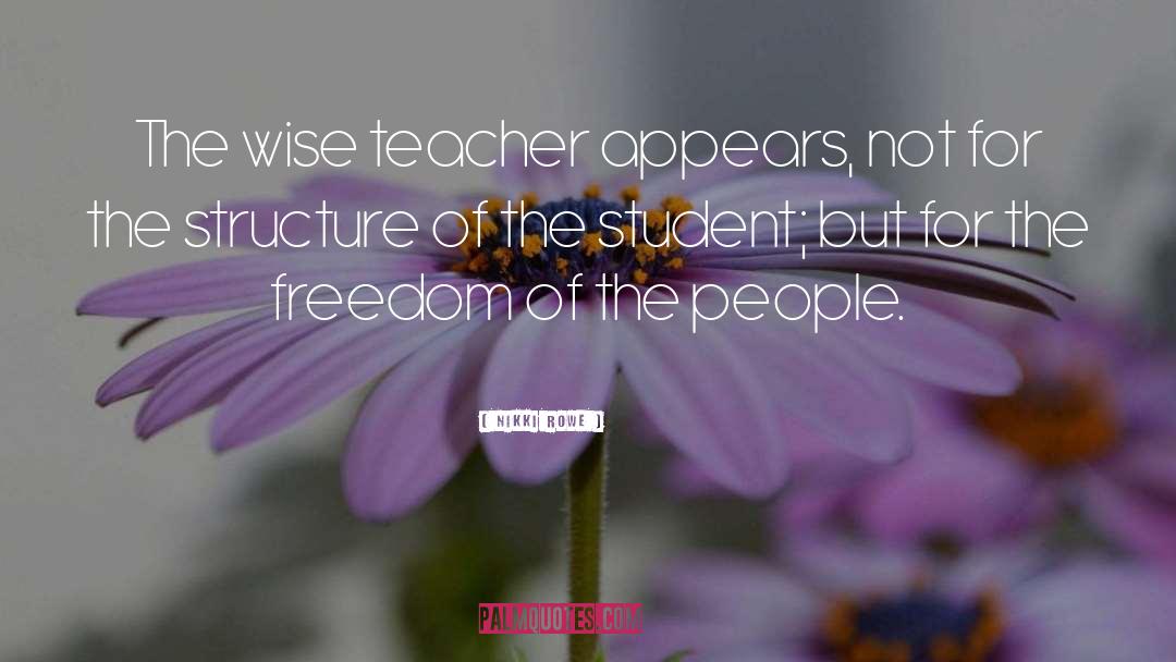 Wise Teacher quotes by Nikki Rowe